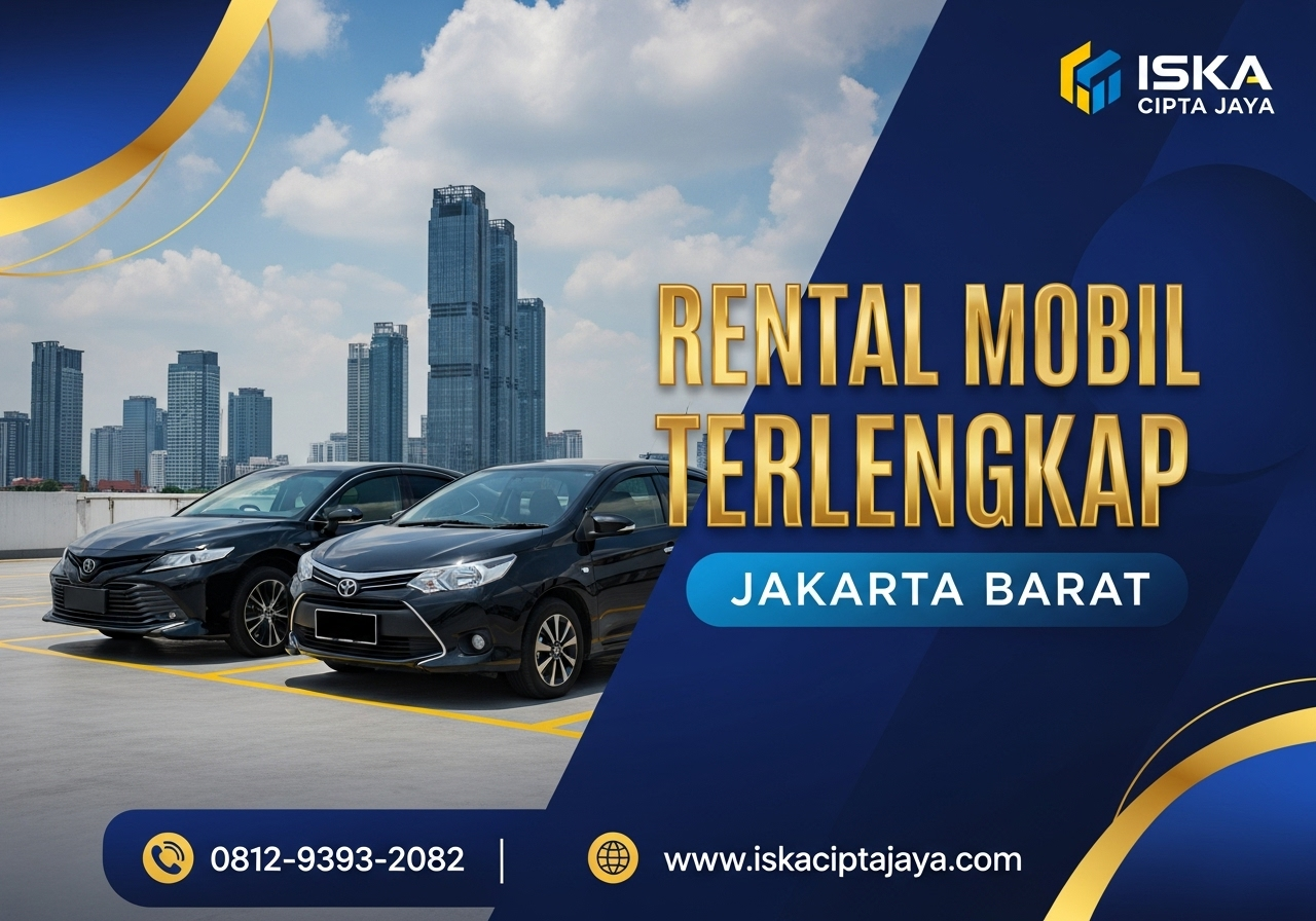 Rental Mobil Jakarta Barat Solusi Mobilitas Terbaik untuk Kebutuhan Anda