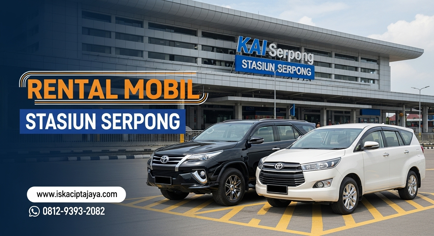 Rental Mobil Terdekat Stasiun Serpong Solusi Transportasi Terpercaya untuk Kebutuhan Anda