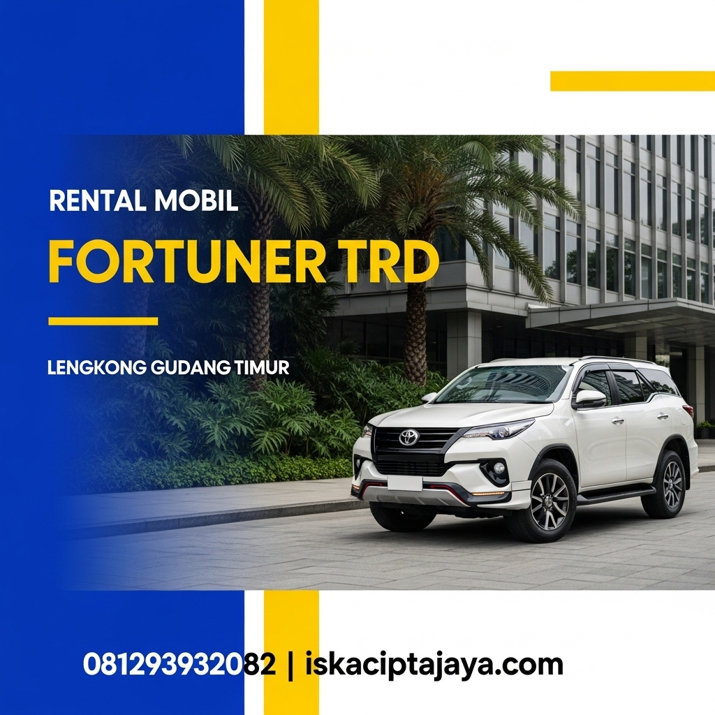 Rental Mobil Fortuner Lengkong Gudang Timur Serpong - Solusi Terpercaya ISKA Cipta Jaya