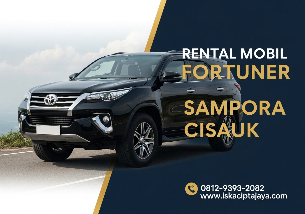 Rental Mobil Fortuner Terdekat Sampora Cisauk - Solusi Perjalanan Keluarga Terpercaya