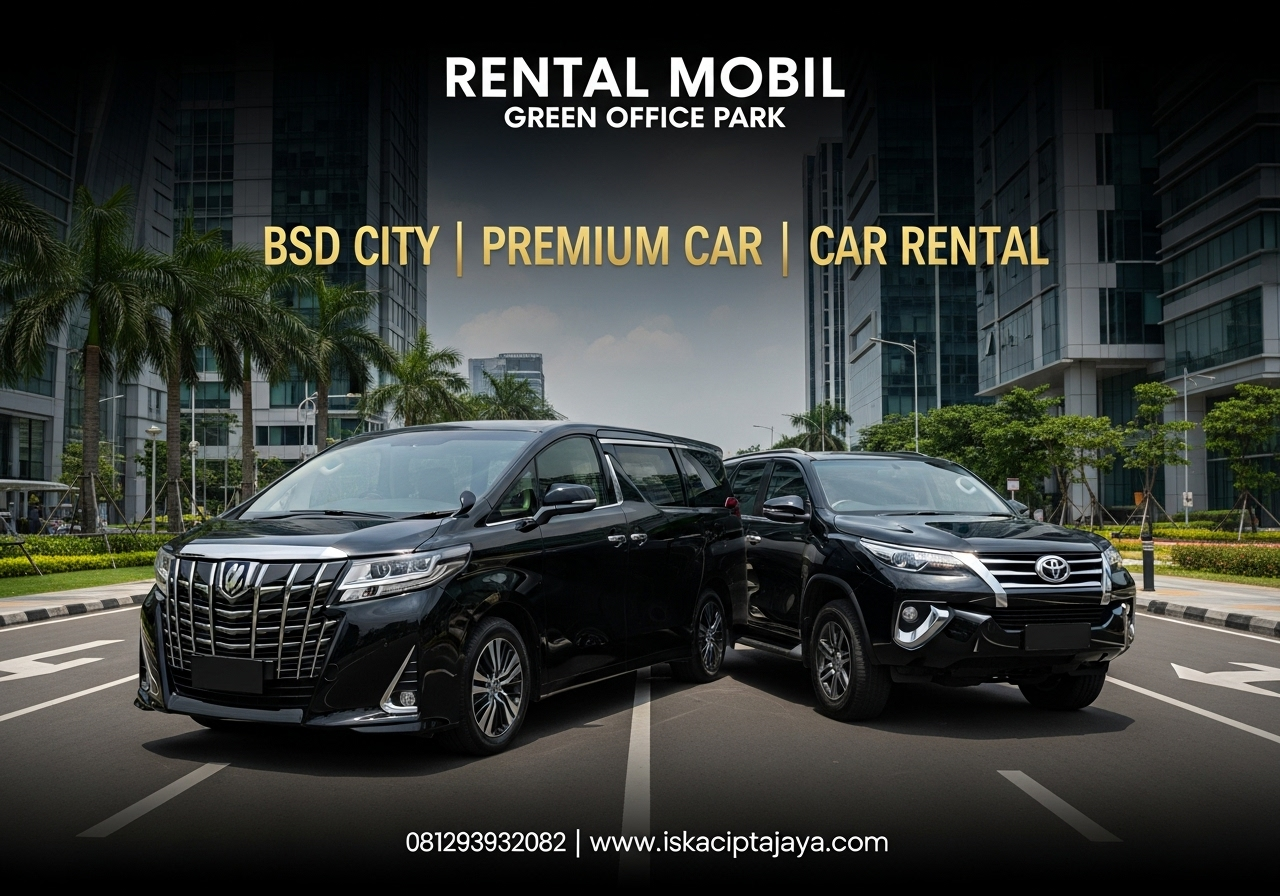 Rental Mobil BSD Green Office Park Solusi Transportasi Terpercaya untuk Segala Kebutuhan