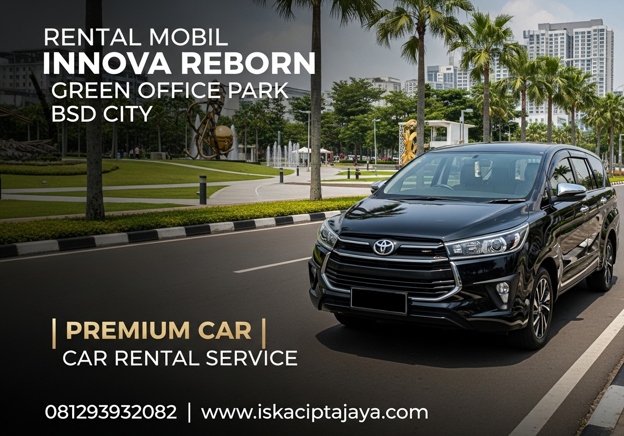 Rental Mobil Innova Reborn Green Office Park BSD Solusi Transportasi Terpercaya untuk Keluarga dan Bisnis