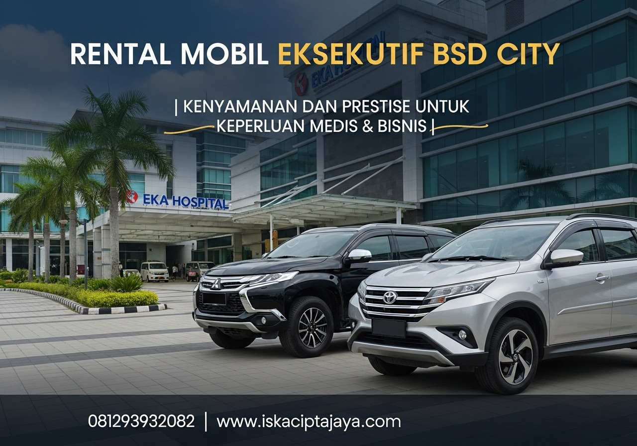 Rental Mobil Dekat Eka Hospital BSD Solusi Transportasi Terpercaya untuk Kebutuhan Keluarga dan Bisnis