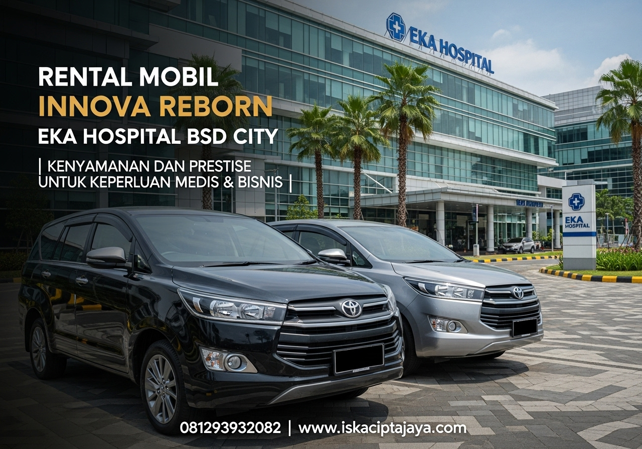 Rental Mobil Innova Reborn Dekat Eka Hospital BSD Solusi Transportasi Terpercaya untuk Keluarga dan Bisnis
