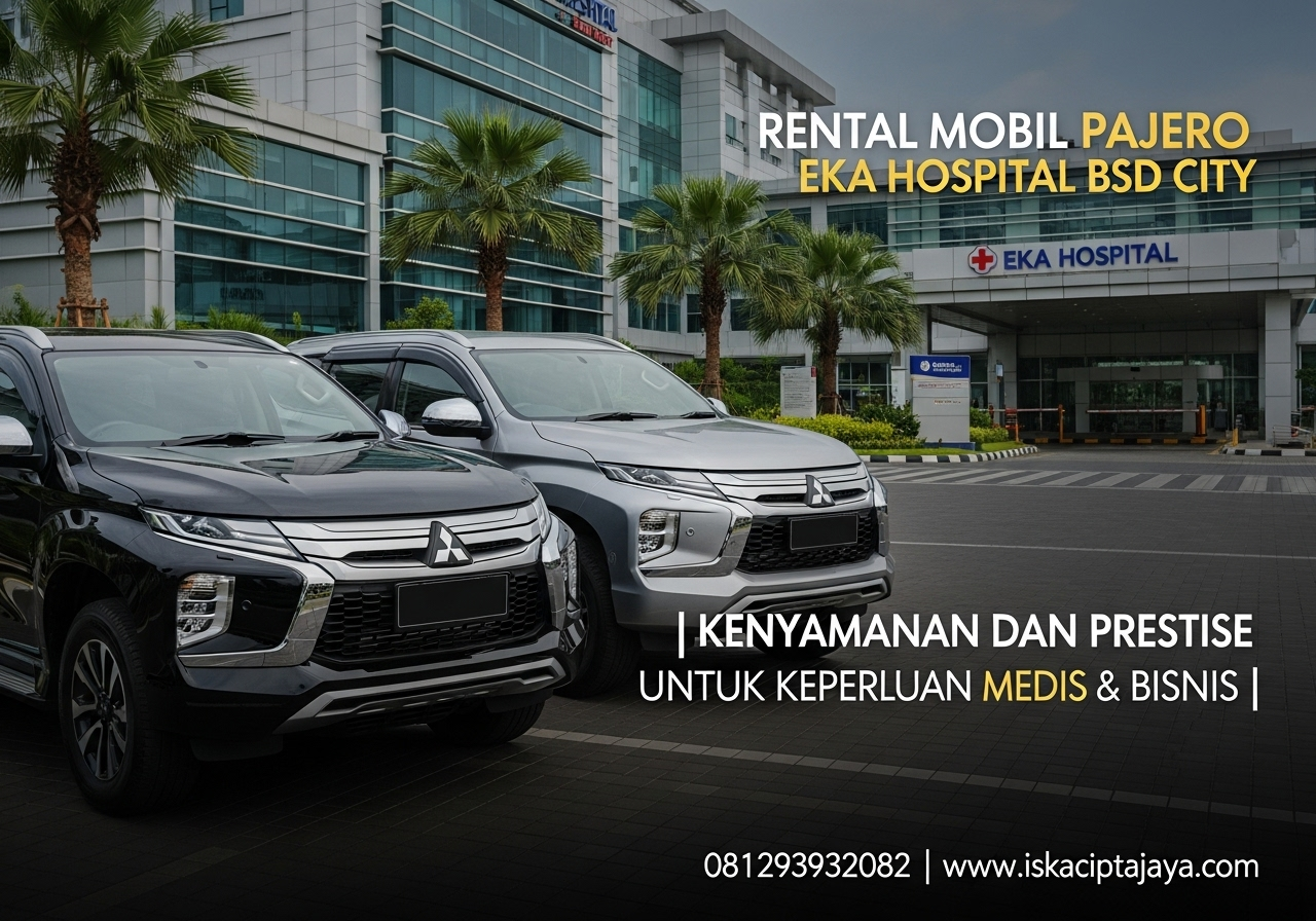 Rental Mobil Pajero Dekat Eka Hospital BSD Solusi Transportasi Terpercaya untuk Keluarga dan Bisnis