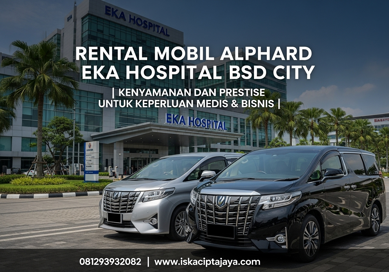 Rental Mobil Alphard Premium Dekat Eka Hospital BSD - Solusi Transportasi Terpercaya