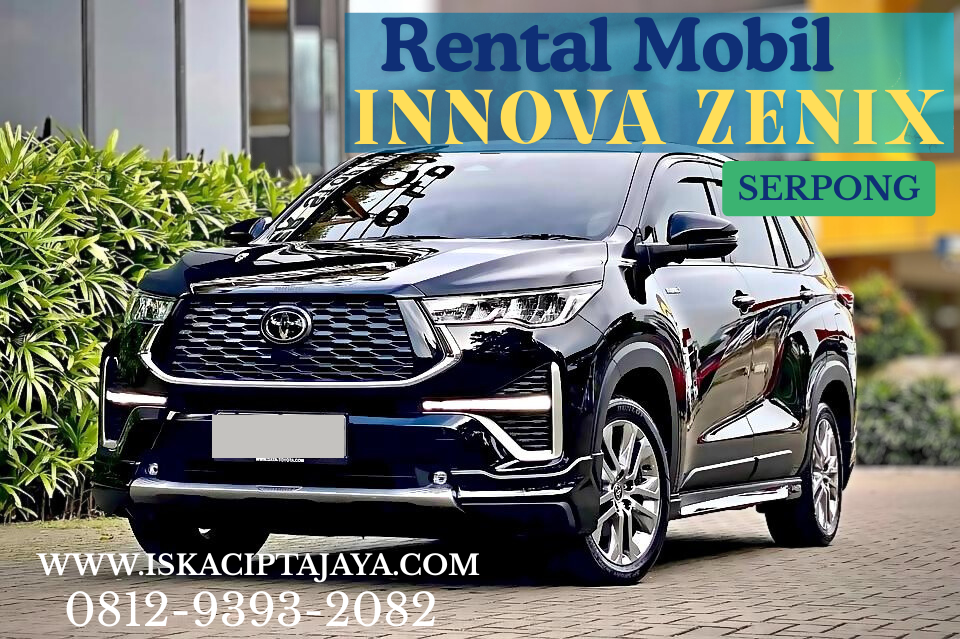 Rental Mobil Innova Zenix di Serpong - Solusi Transportasi Terpercaya ISKA Cipta Jaya