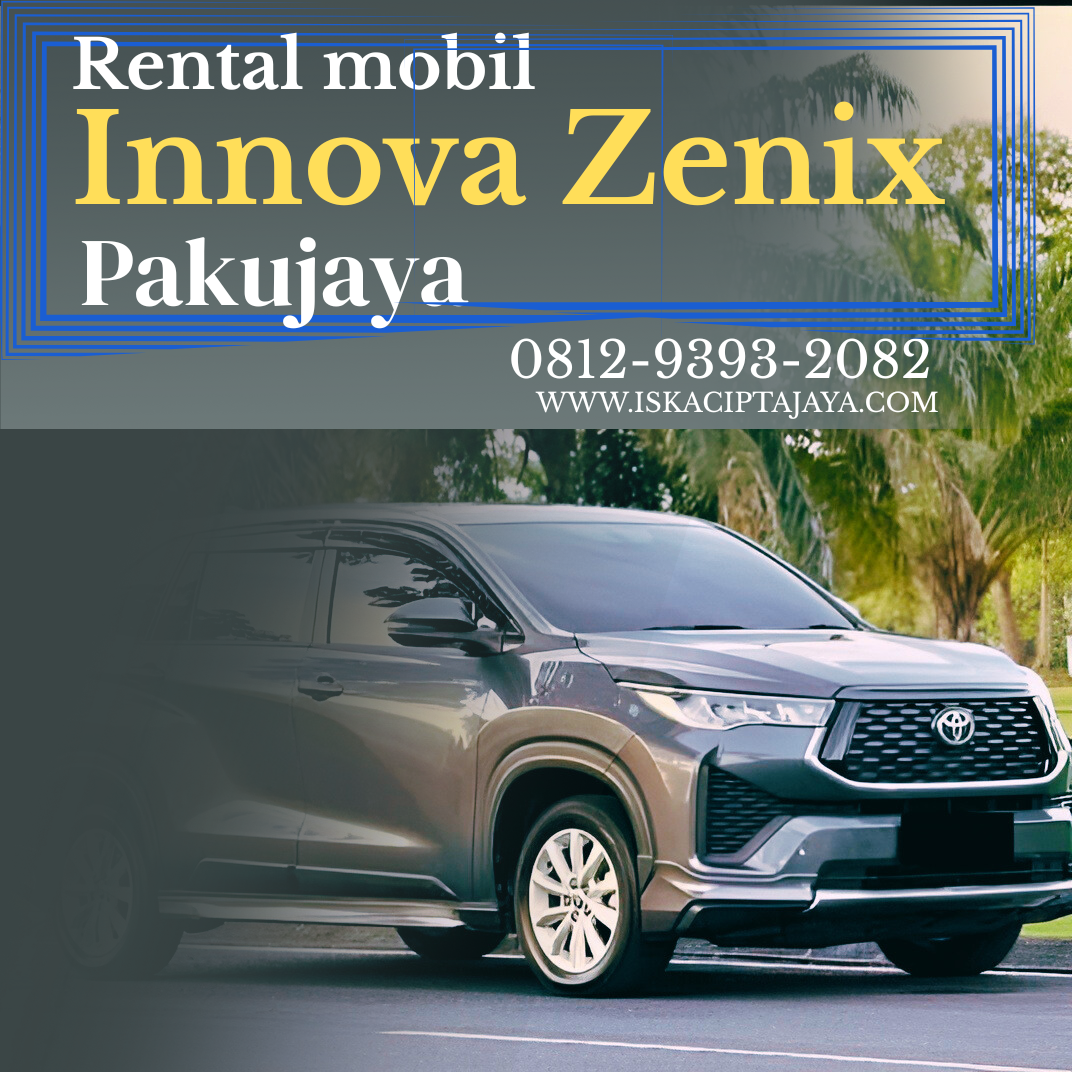 Rental Mobil Innova Zenix Terdekat di Pakujaya Serpong Utara - Solusi Terpercaya ISKA Cipta Jaya