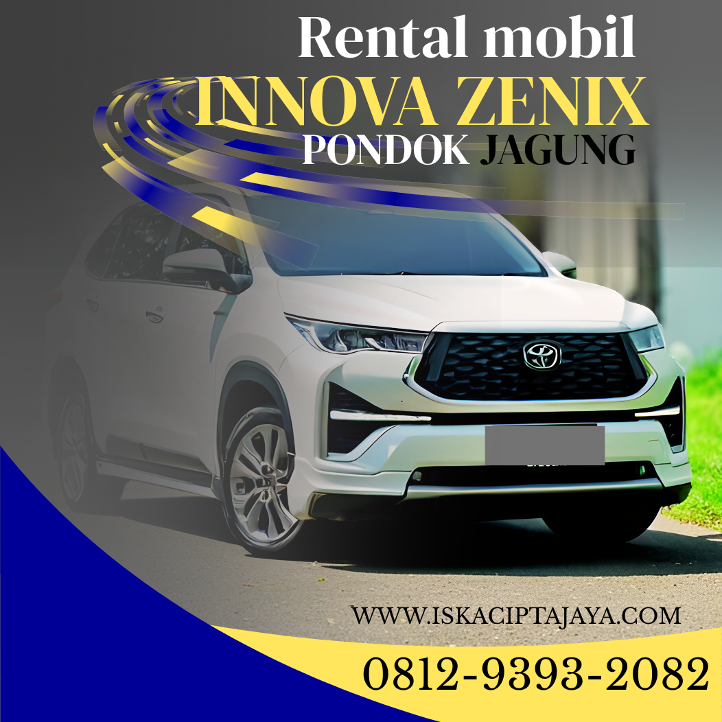Rental Mobil Innova Zenix Terdekat Pondok Jagung - Solusi Terpercaya untuk Kebutuhan Transportasi Keluarga dan Bisnis