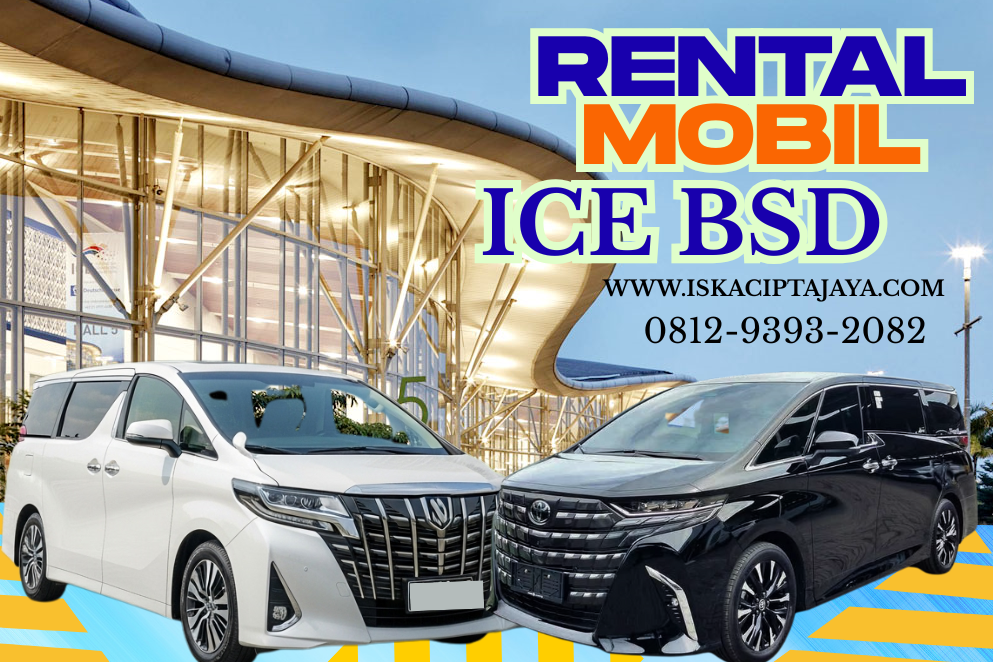 Rental Mobil Terdekat ICE BSD Pagedangan Tangerang - Solusi Transportasi Terpercaya ISKA Cipta Jaya