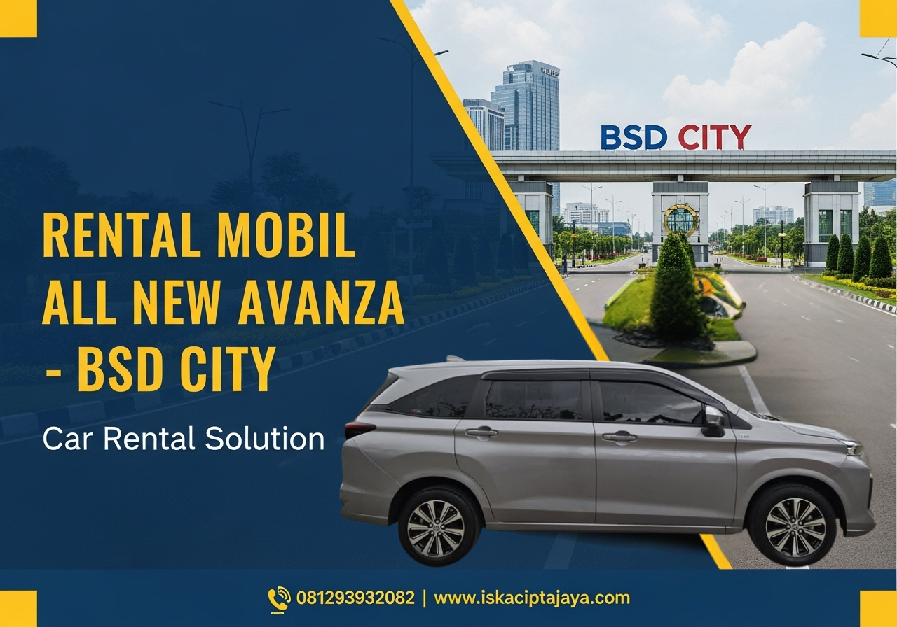 Rental Mobil Avanza BSD City Solusi Transportasi Keluarga Terpercaya