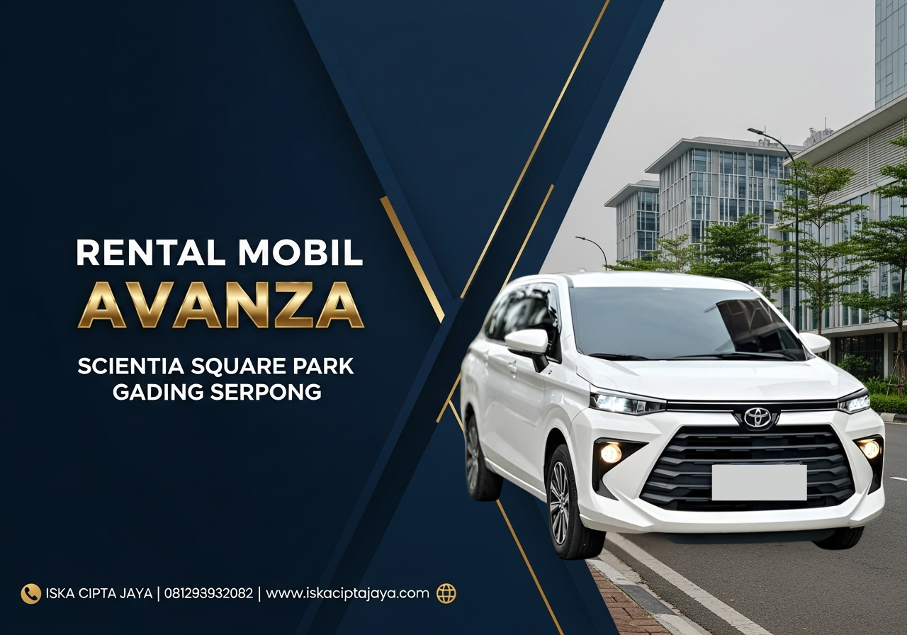 Rental Mobil Avanza Scientia Square Park Gading Serpong - ISKA Cipta Jaya