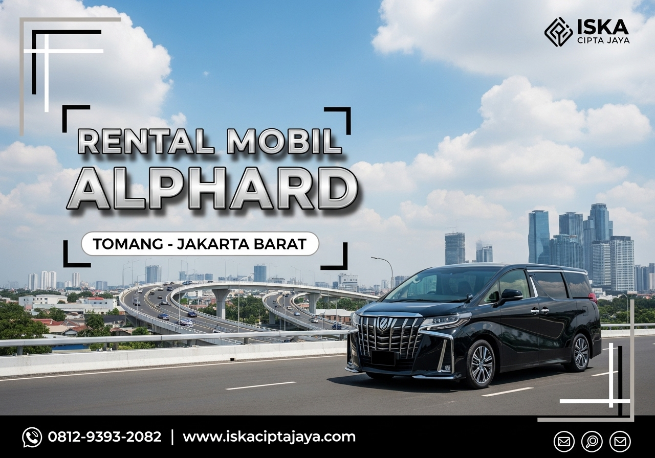Rental Mobil Alphard di Tomang Jakarta Barat - Solusi Transportasi Premium Terpercaya