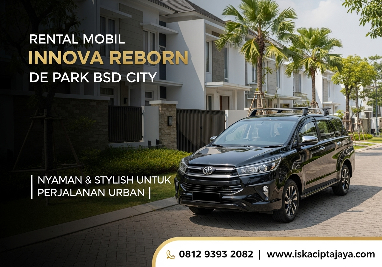 Rental Mobil Innova Reborn Dekat De Park BSD City - Solusi Transportasi Terpercaya ISKA Cipta Jaya