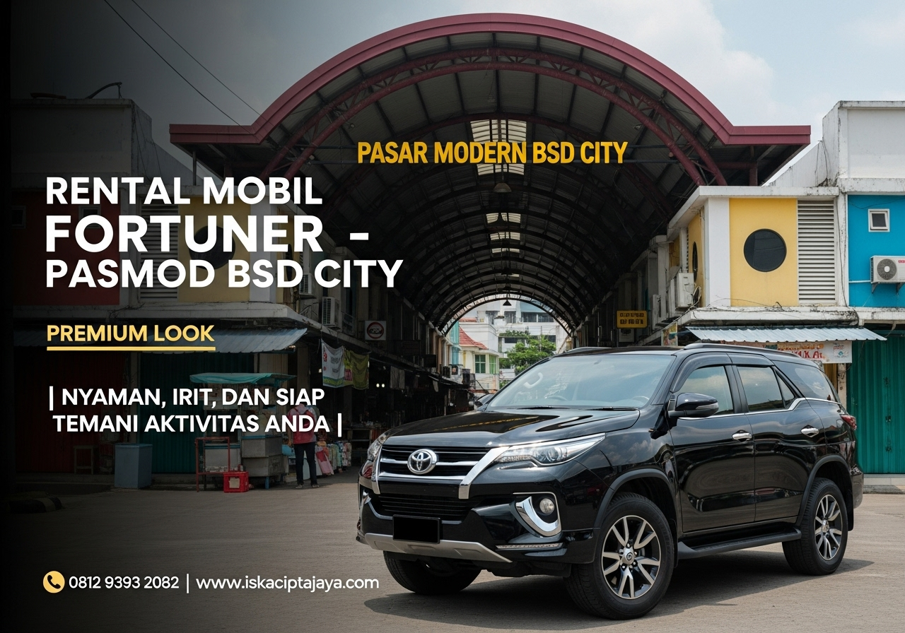 Rental Mobil Fortuner Dekat Pasar Modern BSD City - Solusi Transportasi Terpercaya ISKA Cipta Jaya