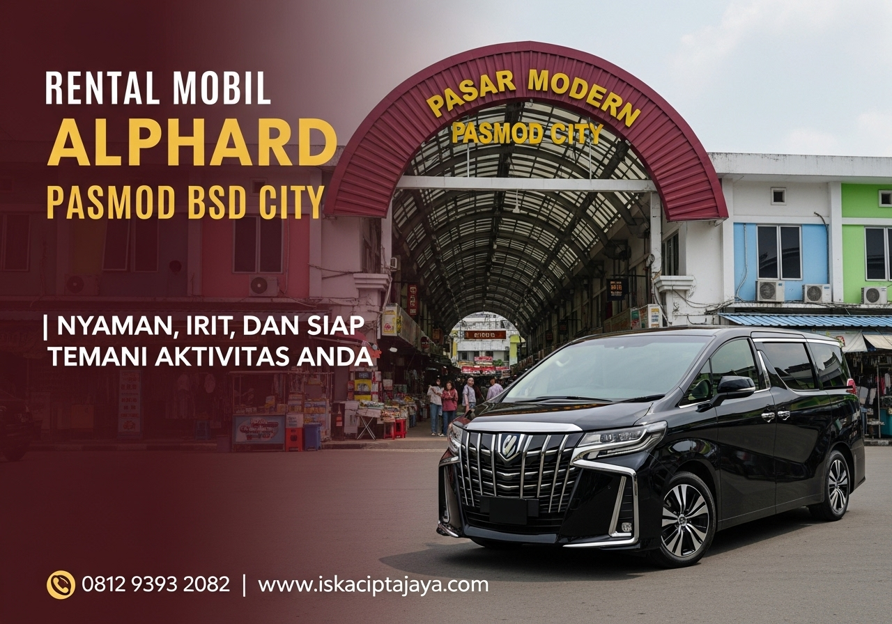 Rental Mobil Alphard Dekat Pasar Modern BSD City - Solusi Transportasi Premium Keluarga dan Bisnis