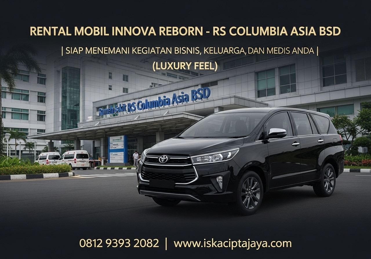 Rental Mobil Innova Reborn Terpercaya Dekat RS Columbia Asia BSD City