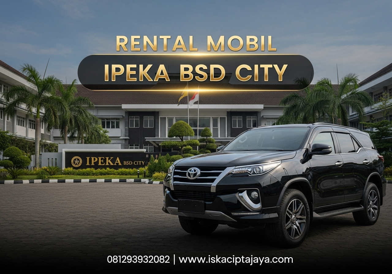Rental Mobil Premium Sinarmas & IPEKA BSD Terpercaya – Solusi Transportasi Keluarga Modern