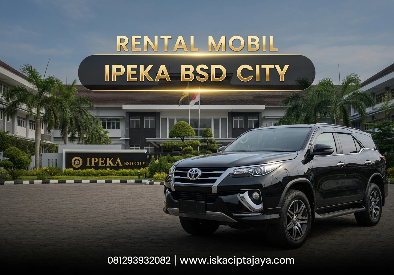 Rental Mobil Premium Sinarmas & IPEKA BSD Terpercaya - Solusi Transportasi Keluarga Modern