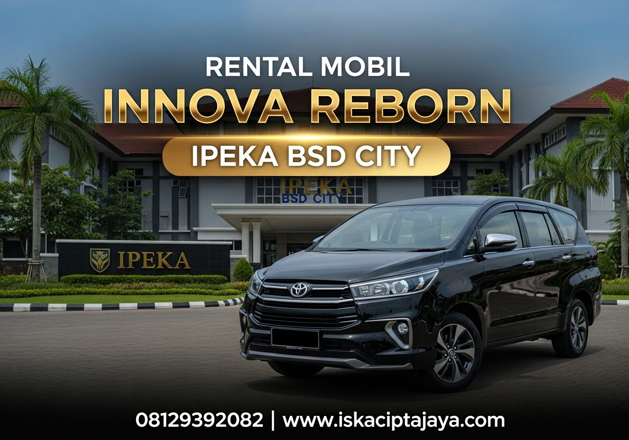 Rental Innova Reborn Sinarmas Ipeka BSD Murah - Solusi Terpercaya untuk Kebutuhan Transportasi Anda