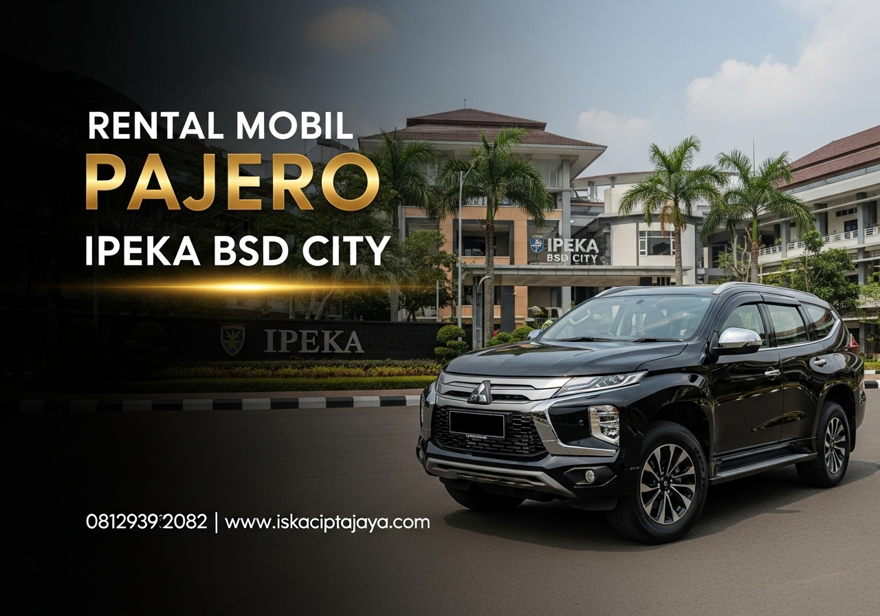  Rental Mobil Pajero Sinarmas Ipeka BSD City Solusi Terpercaya untuk Kebutuhan Transportasi Anda