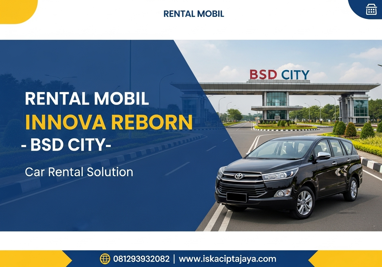 Rental Mobil Innova Reborn BSD City Solusi Transportasi Keluarga dan Bisnis Terpercaya