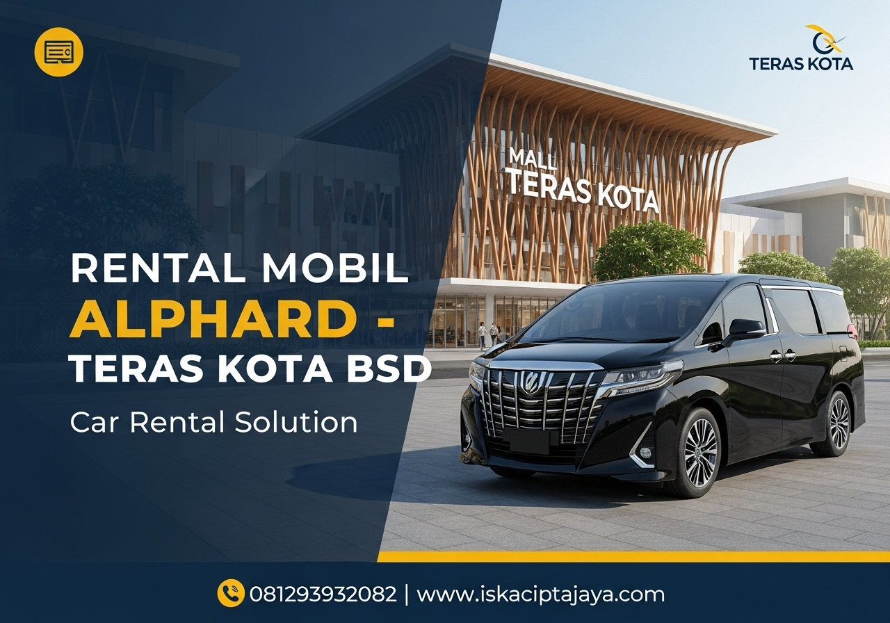 Rental Mobil Alphard Dekat Teras Kota BSD City - Solusi Transportasi Premium untuk Keluarga dan Bisnis