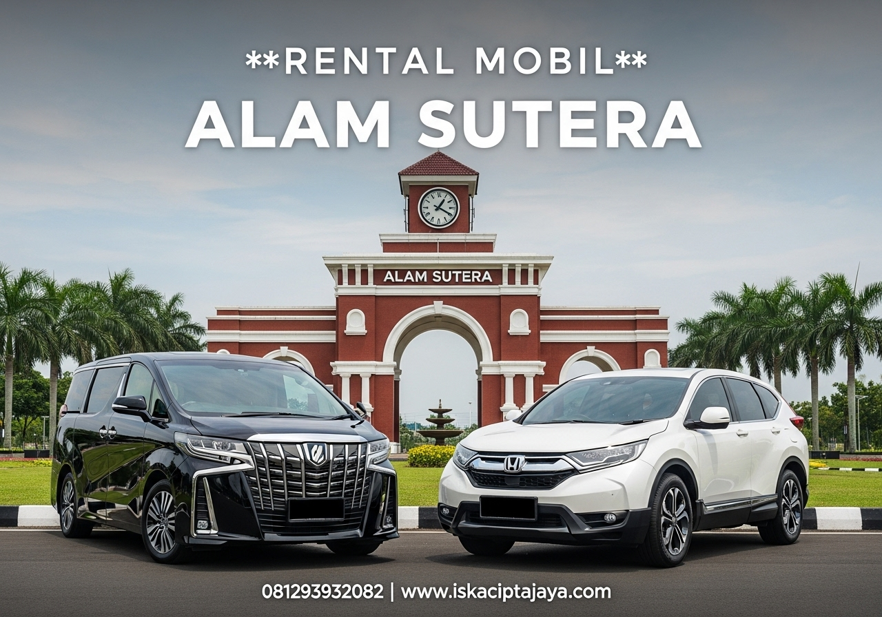 Rental Mobil Dekat Alam Sutera Serpong Utara Solusi Transportasi Terpercaya untuk Kebutuhan Anda