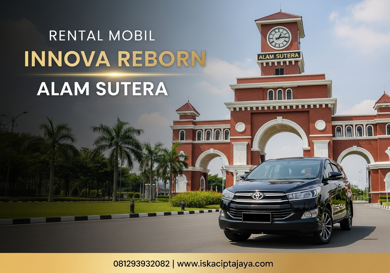 Rental Mobil Innova Reborn di Alam Sutra Solusi Terpercaya untuk Perjalanan Keluarga dan Bisnis