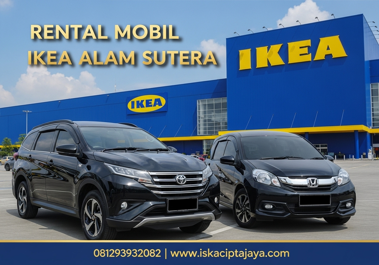 Rental Mobil Dekat IKEA Alam Sutera Solusi Transportasi Terpercaya untuk Kebutuhan Harian dan Bisnis