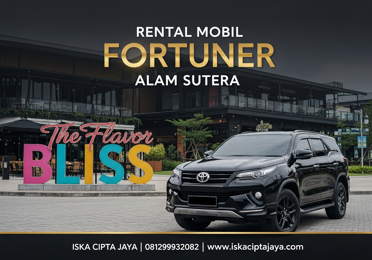 Rental Mobil Fortuner The Flavor Bliss Alam Sutera Solusi Transportasi Terpercaya untuk Segala Kebutuhan