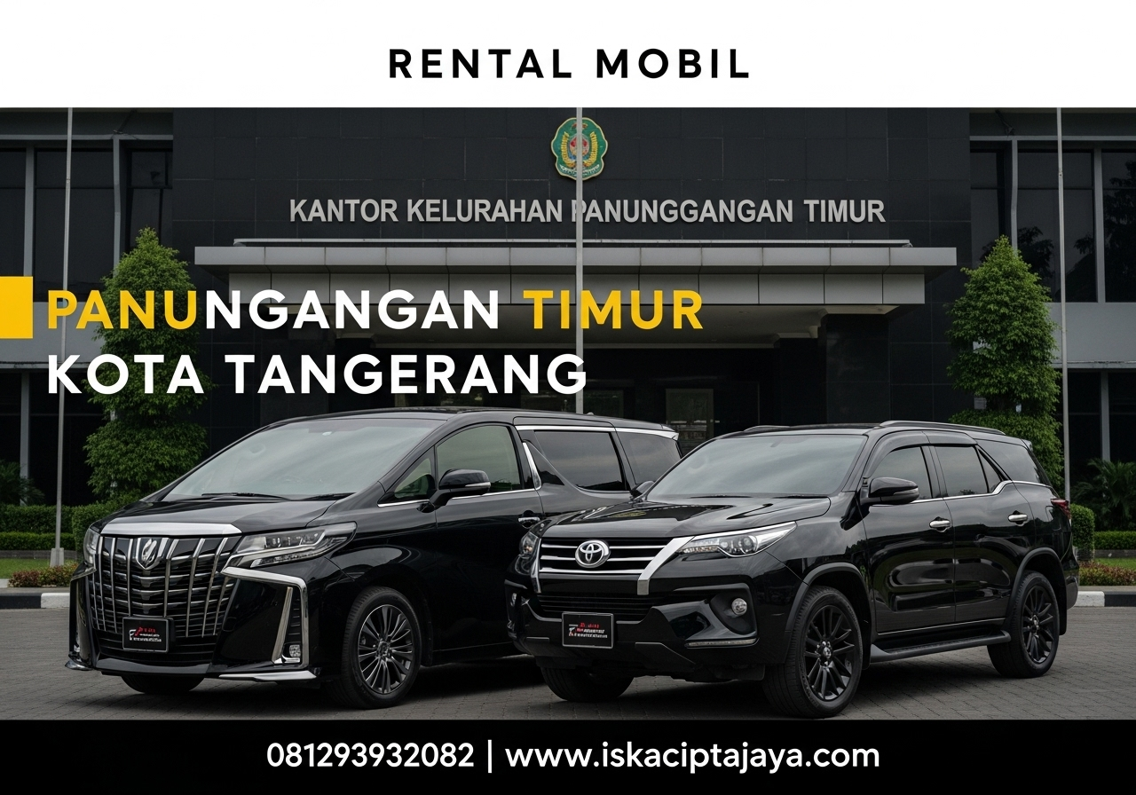 Rental Mobil Panunggangan Timur Pinang Tangerang - Solusi Transportasi Terpercaya ISKA Cipta Jaya