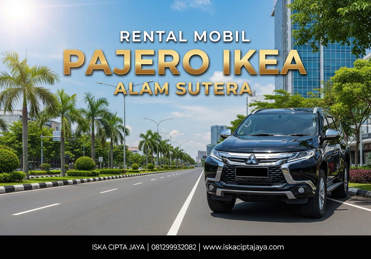 Rental Mobil Pajero Dekat IKEA Alam Sutera - Solusi Transportasi Terbaik untuk Keluarga dan Bisnis