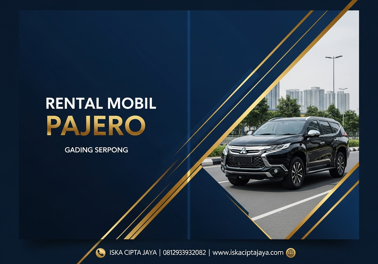 Rental Mobil Pajero di Gading Serpong Solusi Terpercaya untuk Perjalanan Keluarga dan Bisnis
