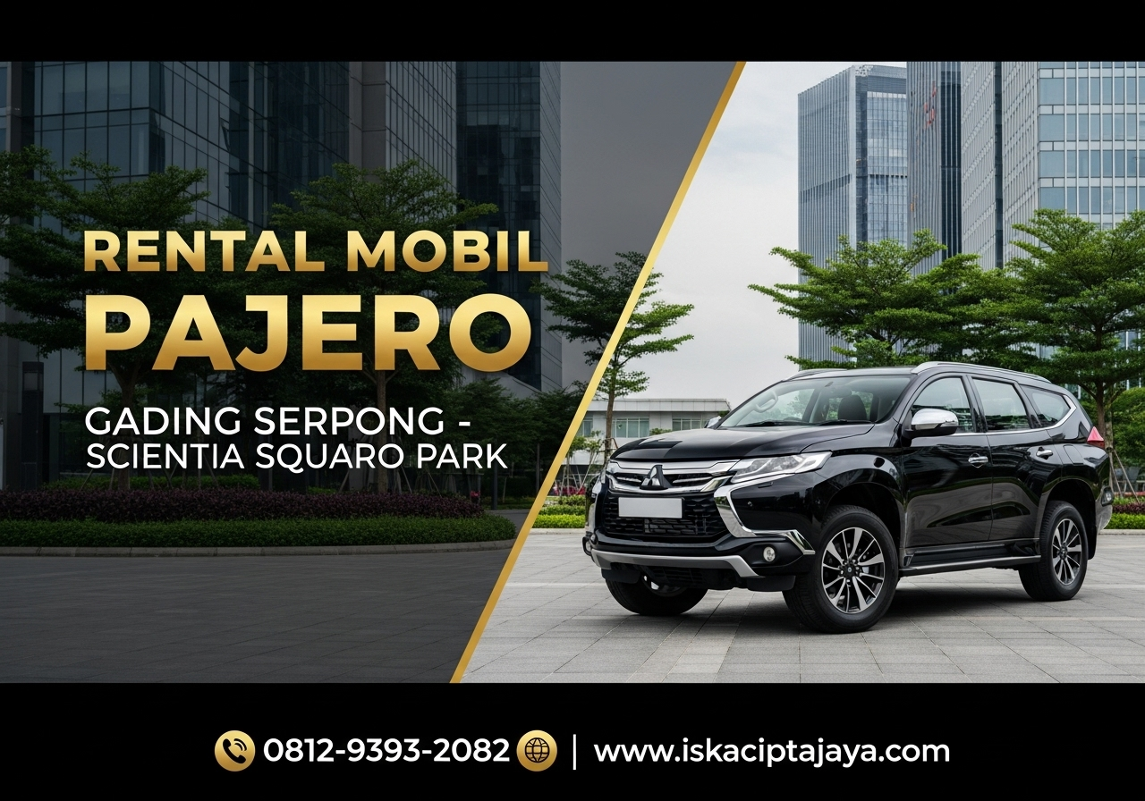 Rental Mobil Pajero Scientia Square Park Gading Serpong - Solusi Terpercaya ISKA Cipta Jaya