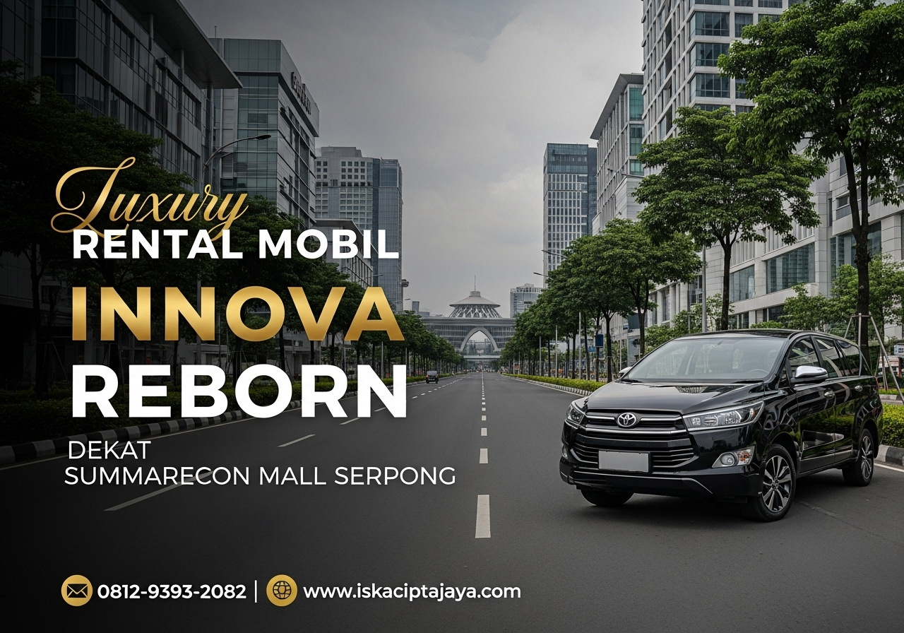 Rental Mobil Innova Reborn Summarecon Mall Serpong - ISKA Cipta Jaya Solusi Transportasi Keluarga Terpercaya