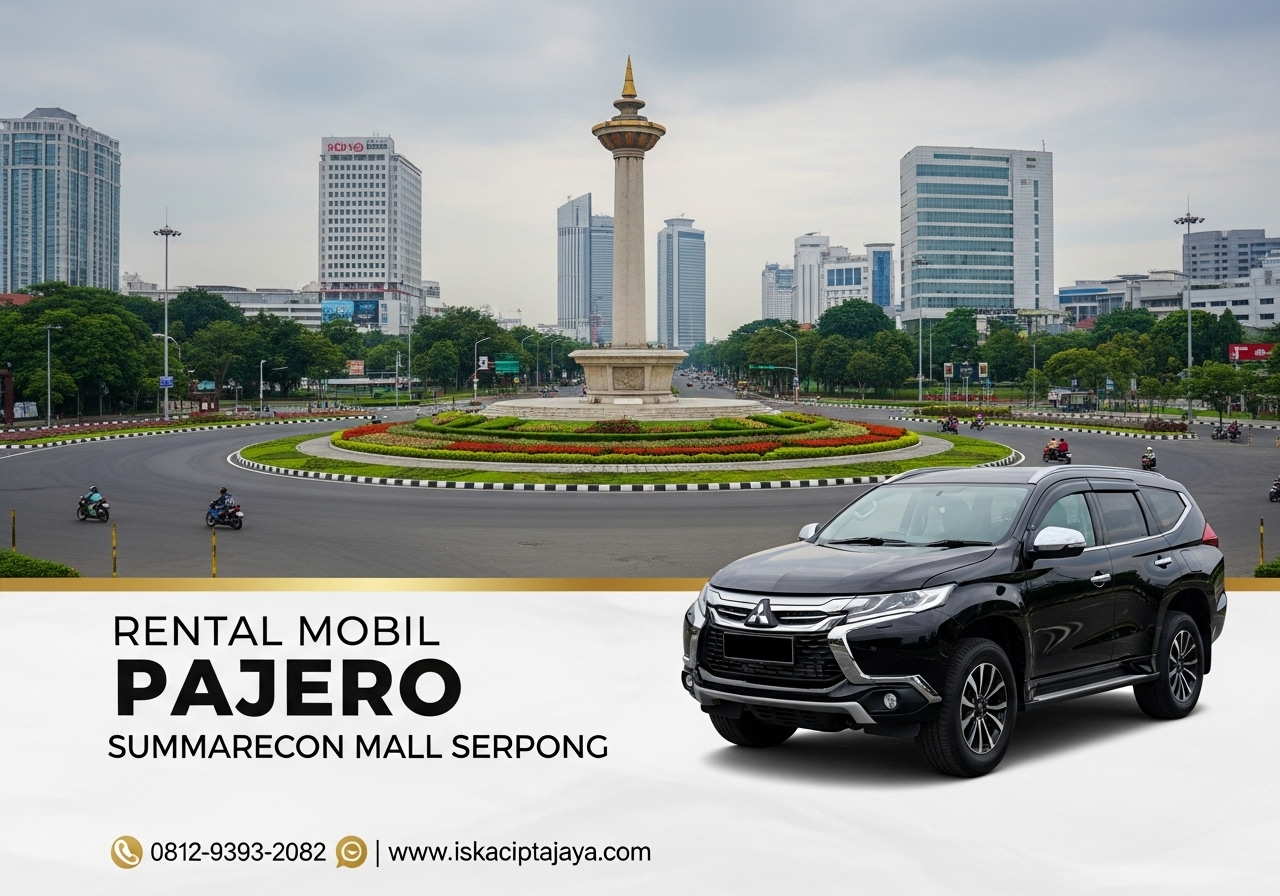 Rental Mobil Pajero Summarecon Mall Serpong - ISKA Cipta Jaya Solusi Transportasi Terpercaya untuk Keluarga dan Bisnis