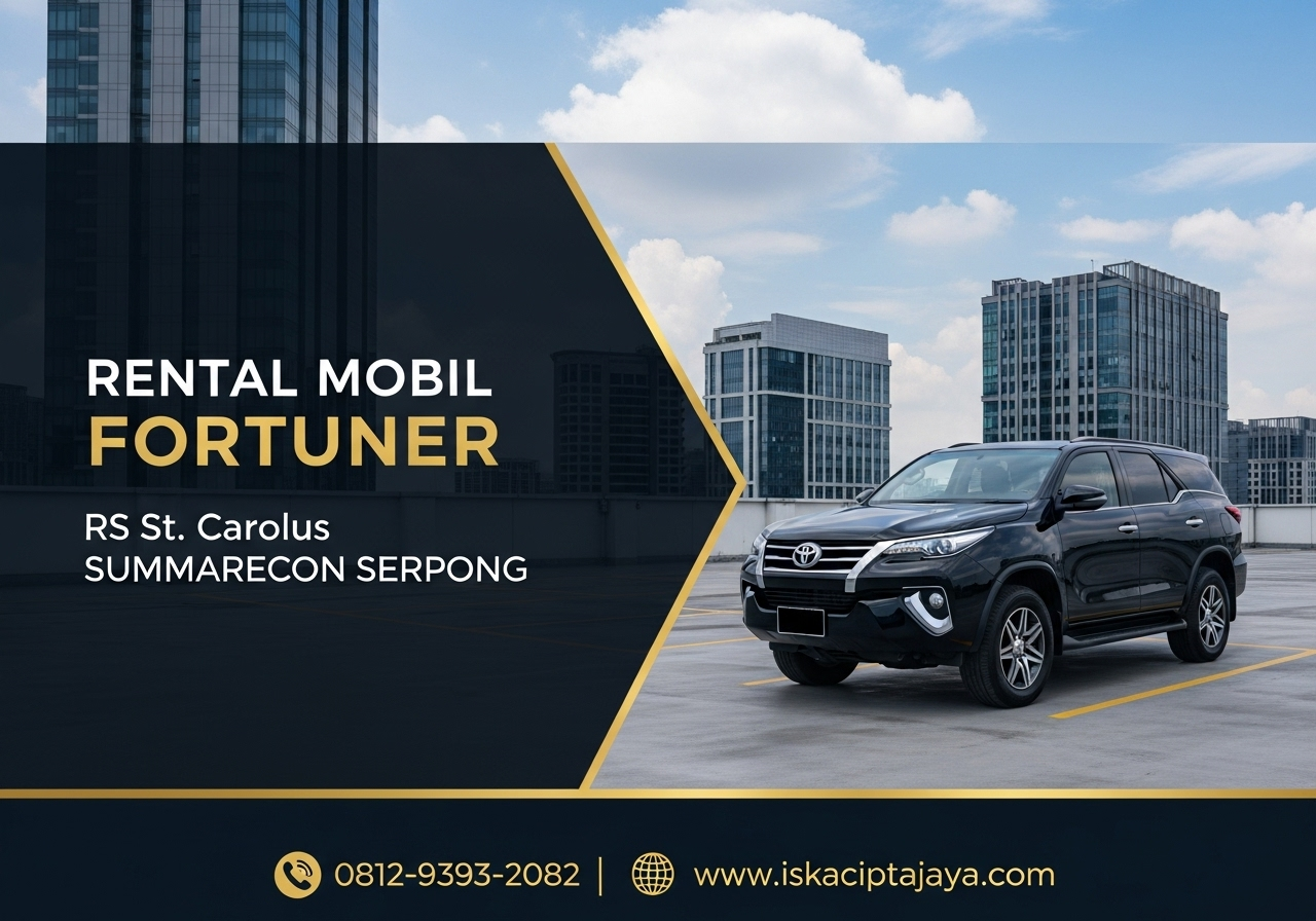 Rental Mobil Fortuner Terpercaya Dekat Rumah Sakit St. Carolus Summarecon Serpong