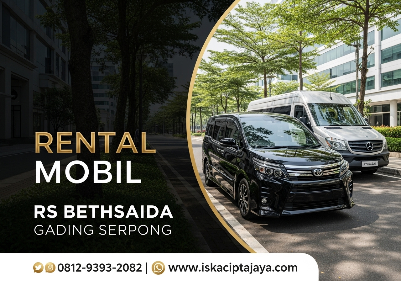 Rental Mobil Dekat Rumah Sakit Bethsaida Gading Serpong - Solusi Transportasi Terpercaya ISKA Cipta Jaya