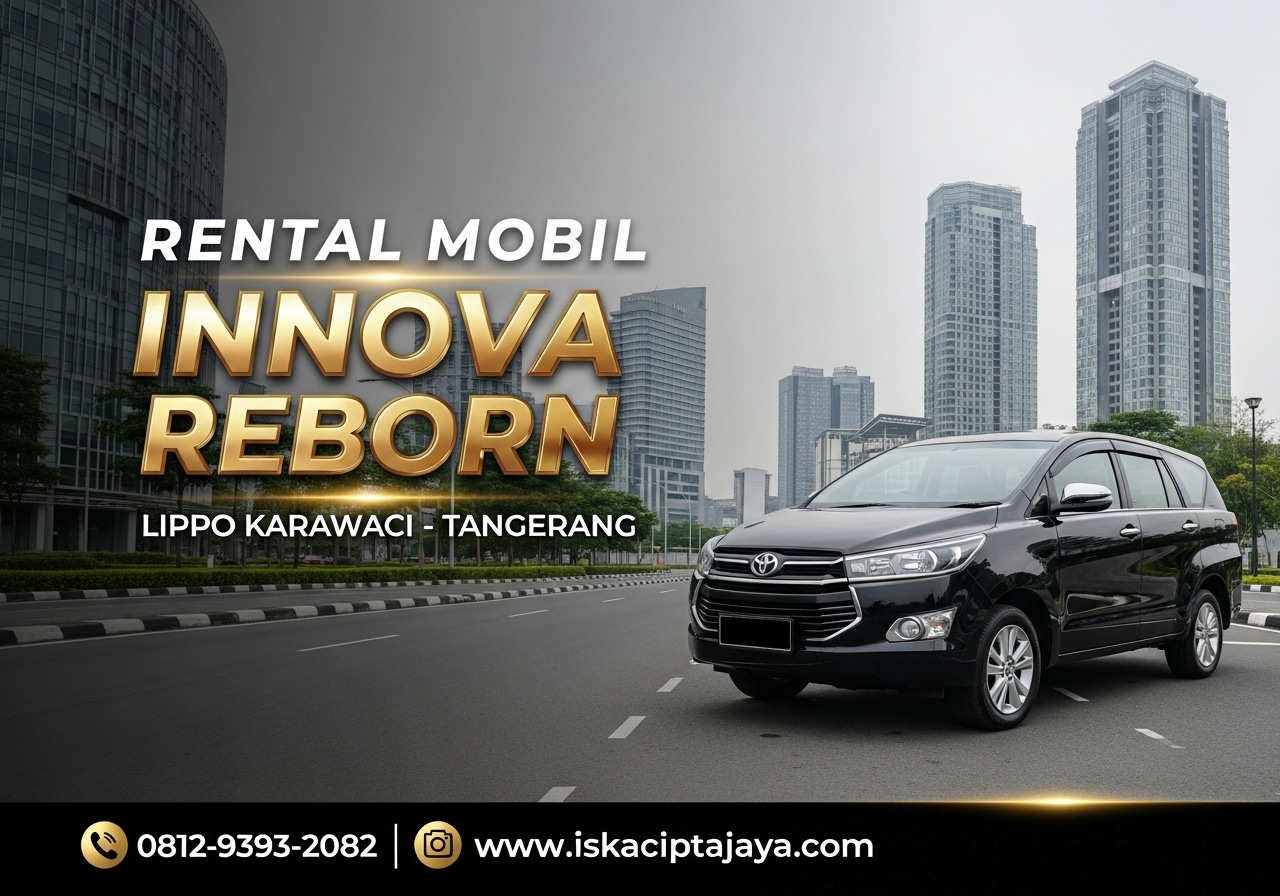 Rental Mobil Innova Reborn di Lippo Karawaci - Solusi Terpercaya untuk Kebutuhan Transportasi Anda