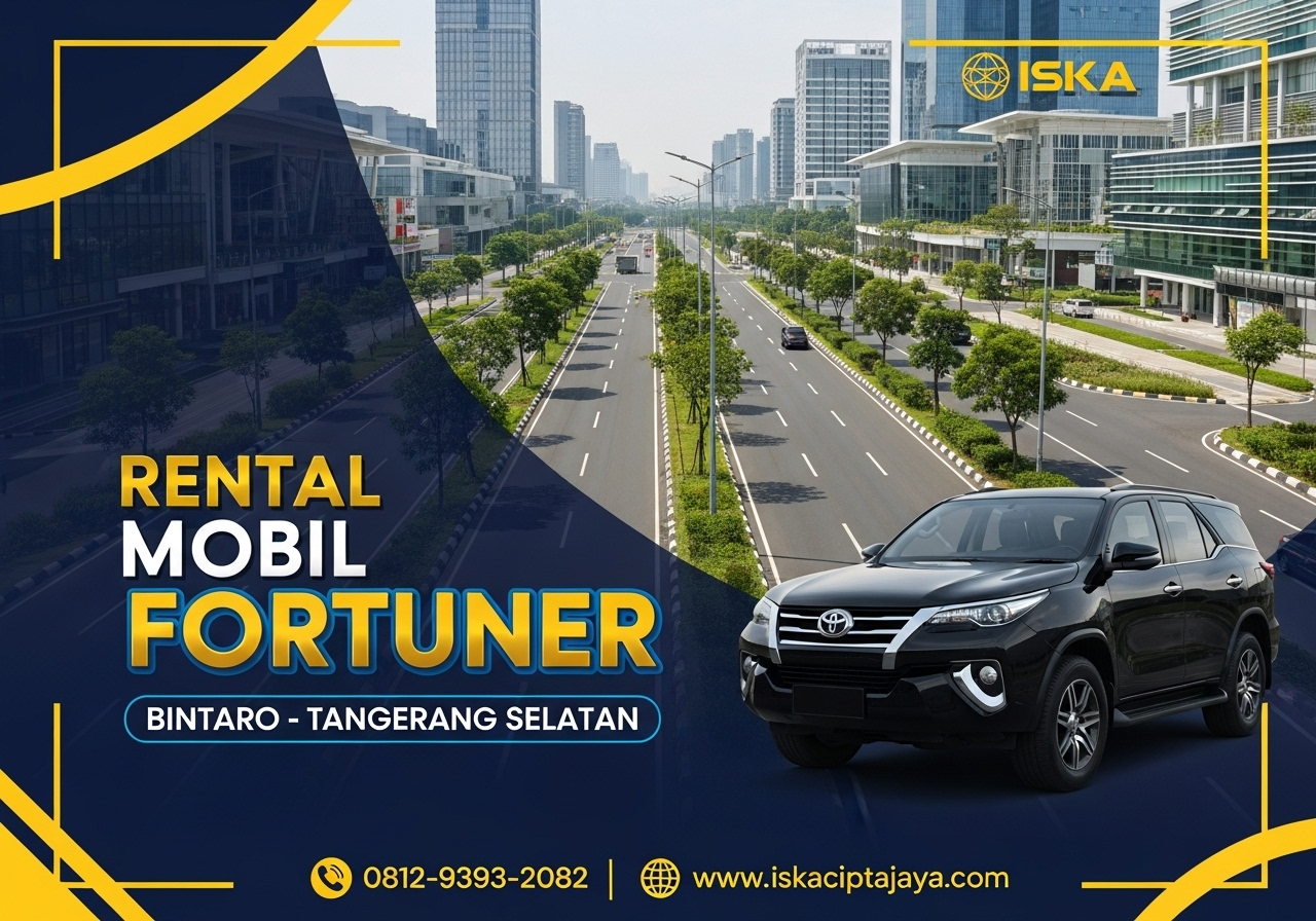 Sewa Mobil Fortuner di Bintaro Tangerang Selatan - Solusi Transportasi Andalan dari ISKA Cipta Jaya