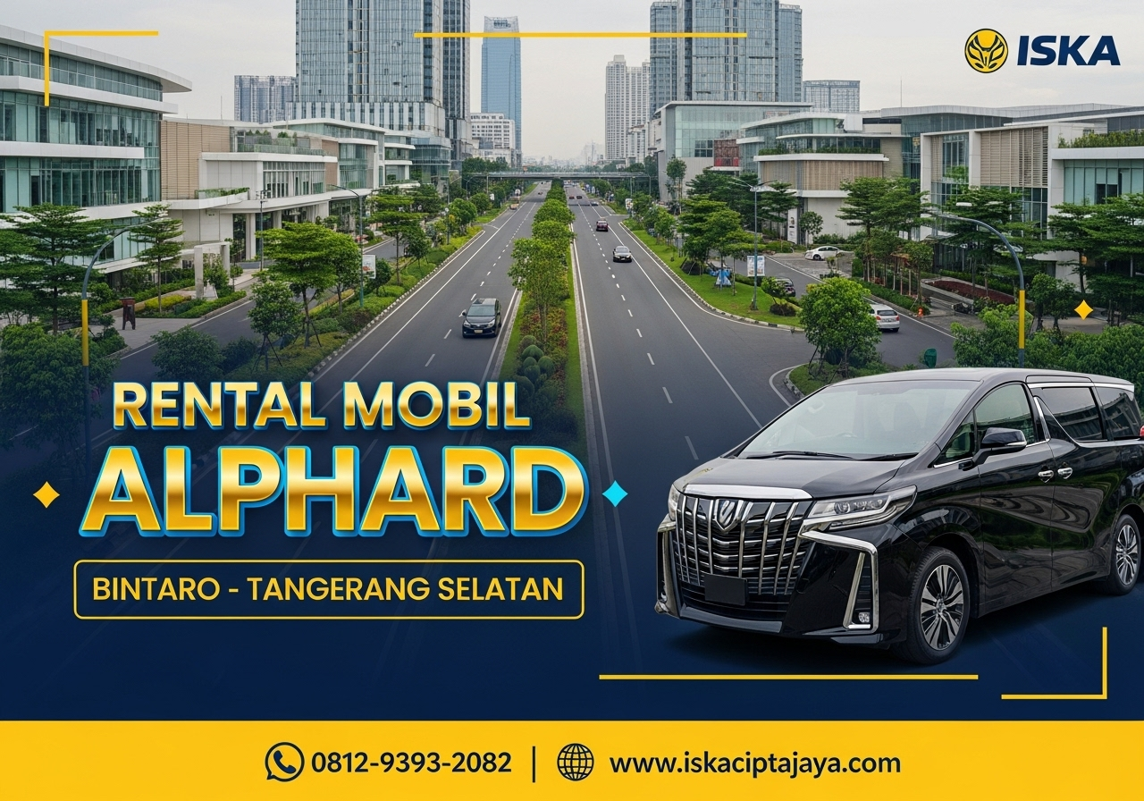 Rental Mobil Alphard di Bintaro Tangerang Selatan Solusi Premium untuk Perjalanan Anda