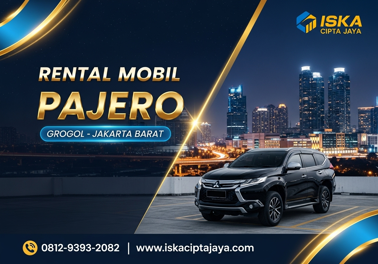 Rental Mobil Pajero di Grogol Jakarta Barat Solusi Transportasi Terpercaya untuk Keluarga dan Bisnis