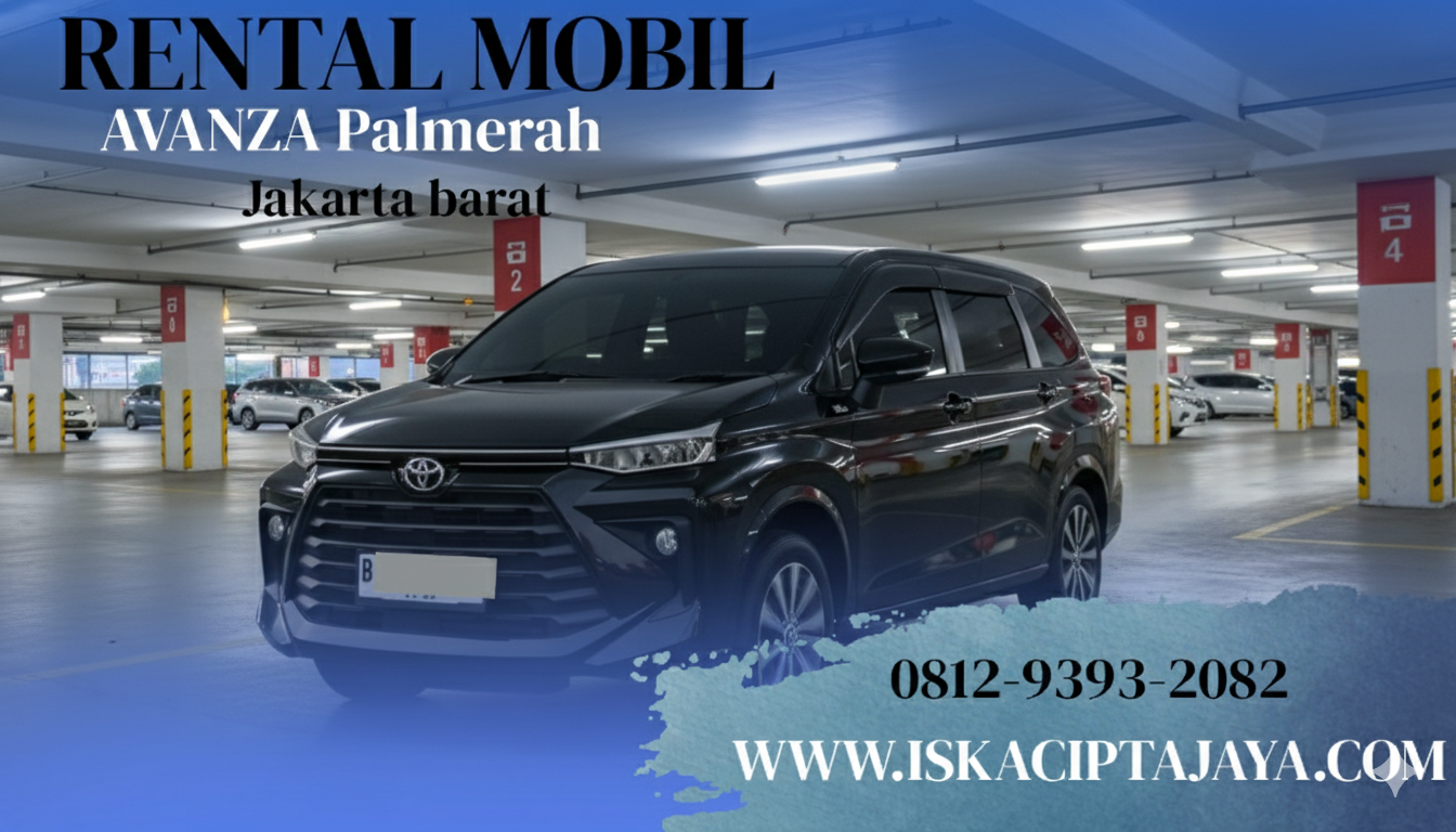 Rental Mobil Avanza di Palmerah Jakarta Barat - Solusi Transportasi Terpercaya ISKA Cipta Jaya