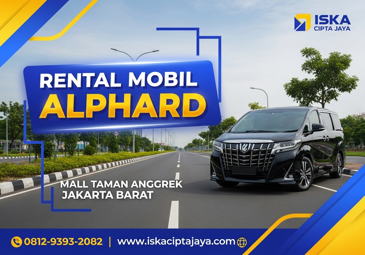 Rental Mobil Alphard Dekat Mall Taman Anggrek - Solusi Transportasi Premium Terpercaya