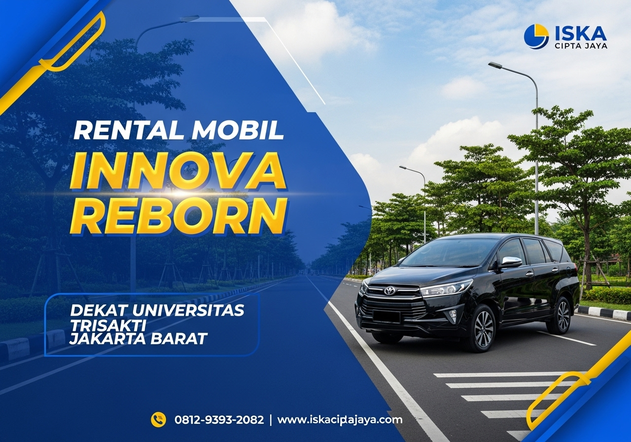 Rental Mobil Innova Reborn Dekat Universitas Trisakti Jakarta Barat Solusi Terpercaya untuk Perjalanan Keluarga dan Bisnis