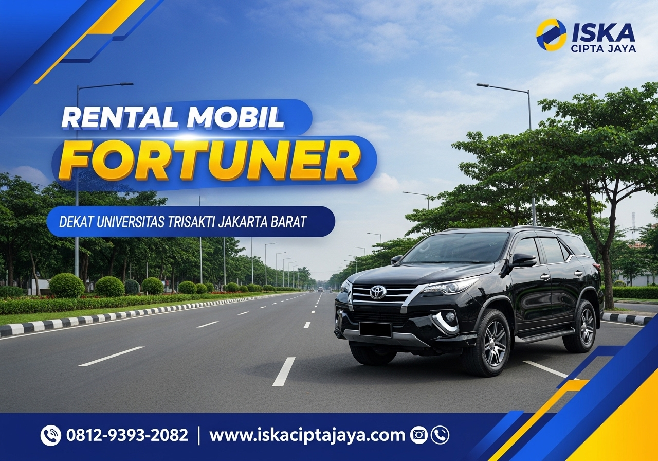 Rental Mobil Fortuner Dekat Universitas Trisakti Jakarta Barat Solusi Transportasi Terpercaya ISKA Cipta Jaya