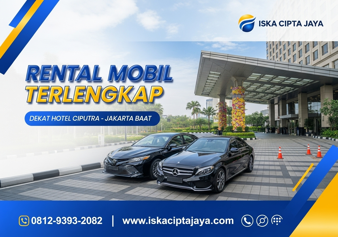 Rental Mobil Dekat Hotel Ciputra Jakarta Barat - Solusi Transportasi Terpercaya ISKA Cipta Jaya