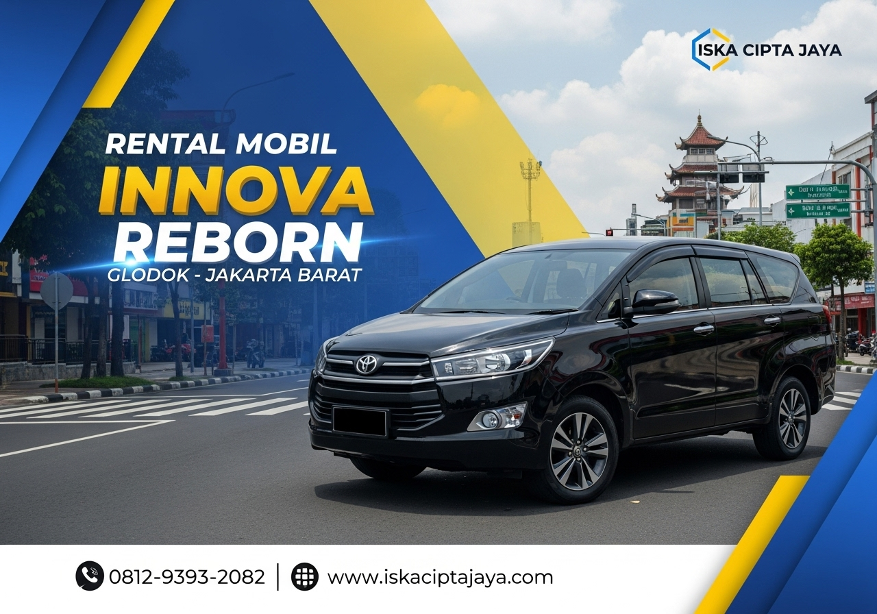 Rental Mobil Innova Reborn Glodok Jakarta Barat Solusi Transportasi Terpercaya ISKA Cipta Jaya
