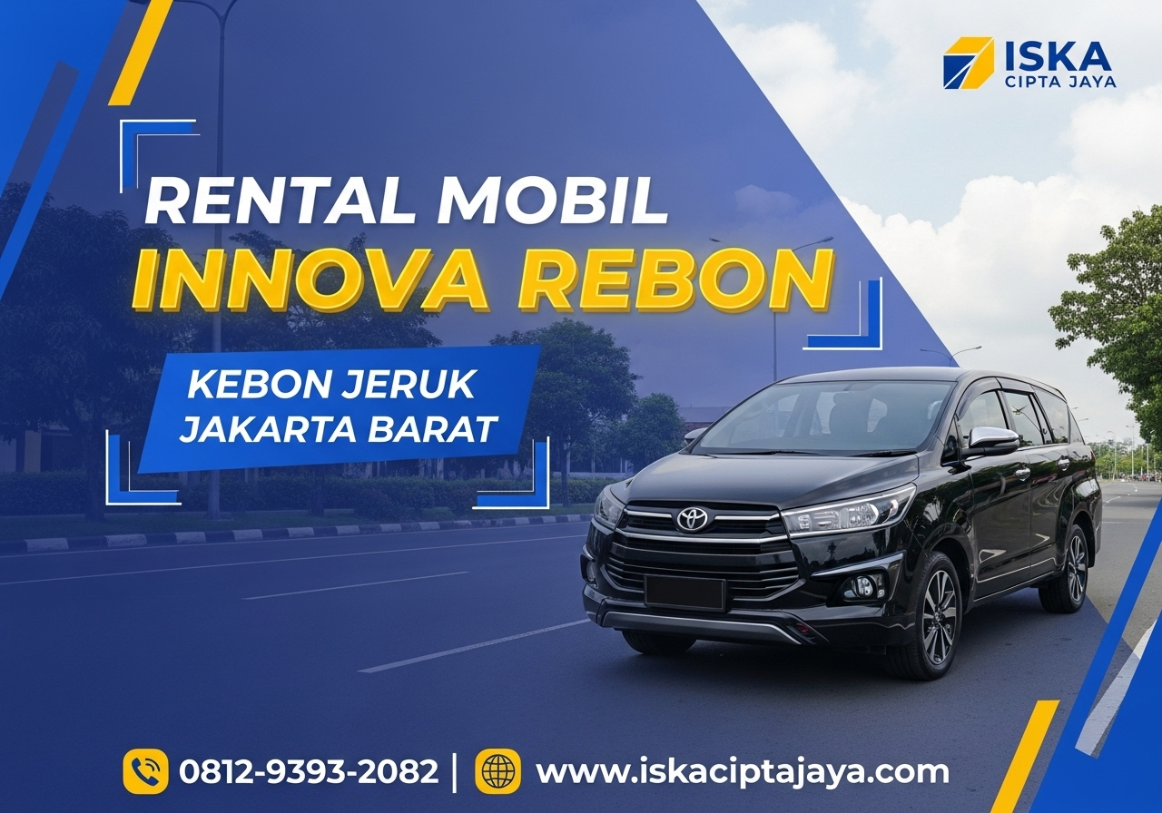 Rental Mobil Innova Reborn di Kebon Jeruk Jakarta Barat Terpercaya